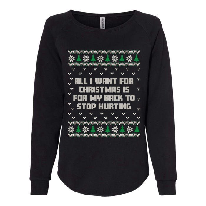 All I Want Is My Back To Stop Hurting Funny Christmas Sweatshirt Womens California Wash Sweatshirt