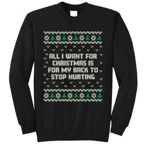 All I Want Is My Back To Stop Hurting Funny Christmas Sweatshirt Tall Sweatshirt