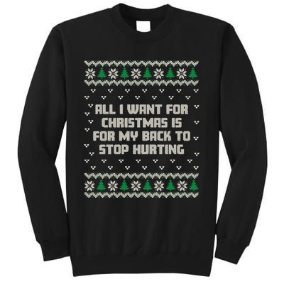 All I Want Is My Back To Stop Hurting Funny Christmas Sweatshirt Tall Sweatshirt