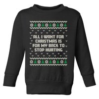 All I Want Is My Back To Stop Hurting Funny Christmas Sweatshirt Toddler Sweatshirt