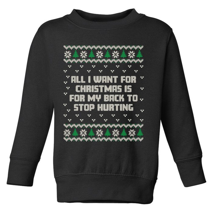 All I Want Is My Back To Stop Hurting Funny Christmas Sweatshirt Toddler Sweatshirt