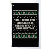 All I Want Is My Back To Stop Hurting Funny Christmas Sweatshirt Golf Towel