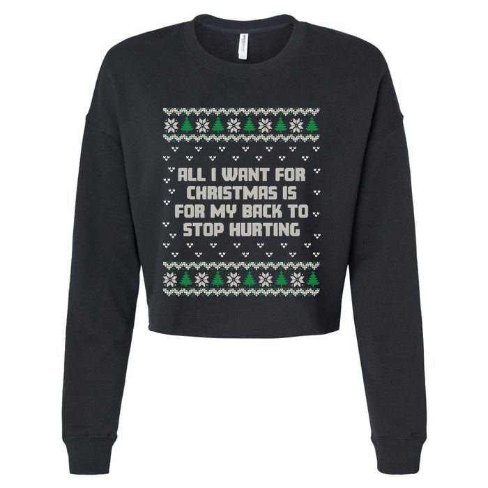 All I Want Is My Back To Stop Hurting Funny Christmas Sweatshirt Cropped Pullover Crew