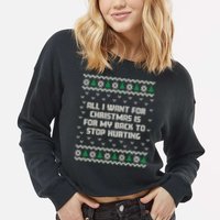 All I Want Is My Back To Stop Hurting Funny Christmas Sweatshirt Cropped Pullover Crew