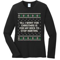 All I Want Is My Back To Stop Hurting Funny Christmas Sweatshirt Ladies Long Sleeve Shirt