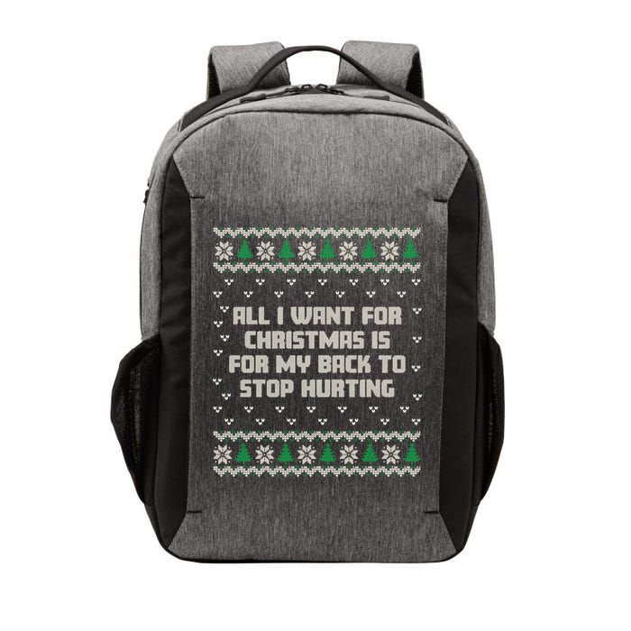 All I Want Is My Back To Stop Hurting Funny Christmas Sweatshirt Vector Backpack