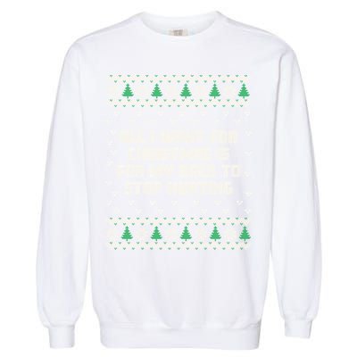 All I Want Is My Back To Stop Hurting Funny Christmas Sweatshirt Garment-Dyed Sweatshirt
