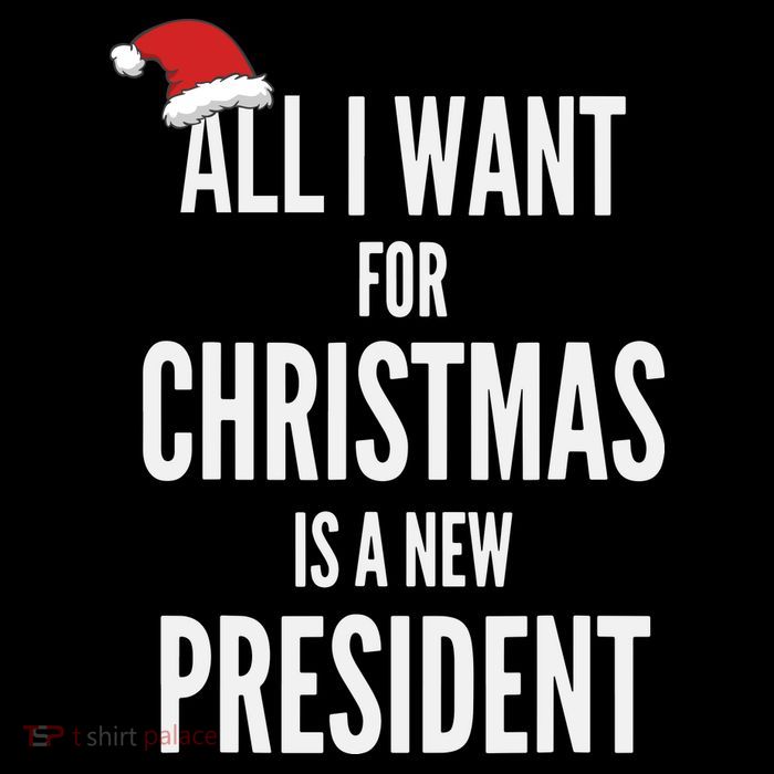 All I Want For Christmas Is A New President Santa Hat Tall T-Shirt