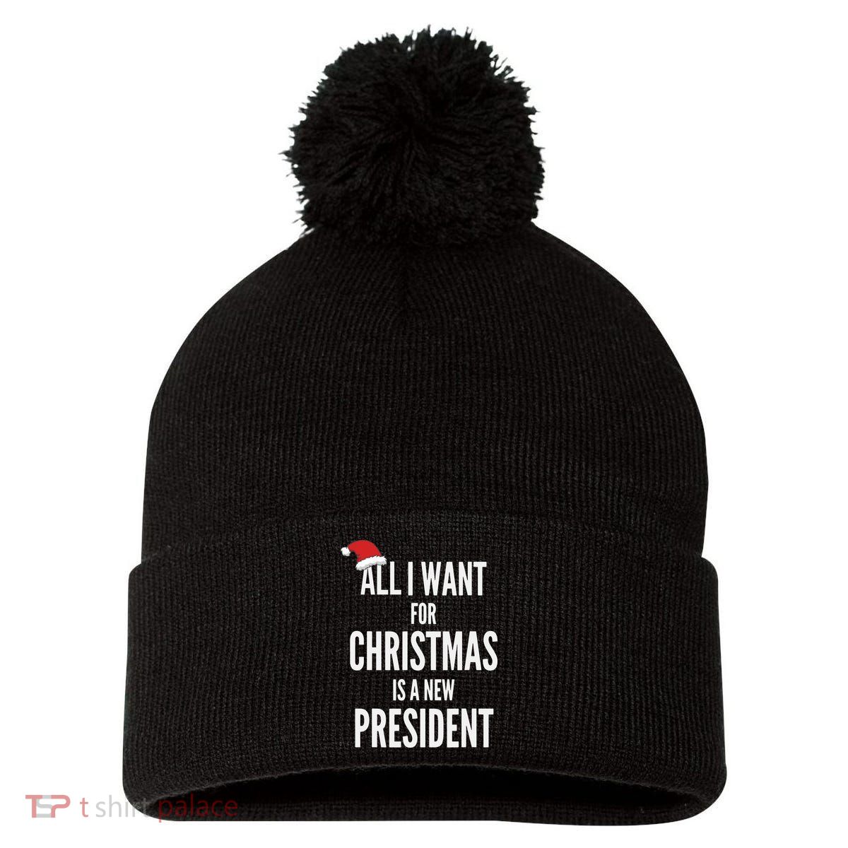 All I Want For Christmas Is A New President Santa Hat Pom Pom 12in Knit Beanie
