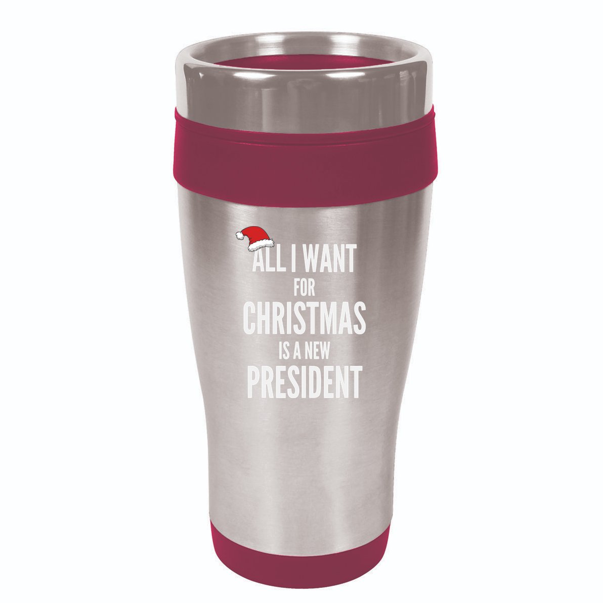 All I Want For Christmas Is A New President Santa Hat 16oz Travel Tumbler