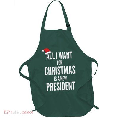 All I Want For Christmas Is A New President Santa Hat Full-Length Apron With Pockets