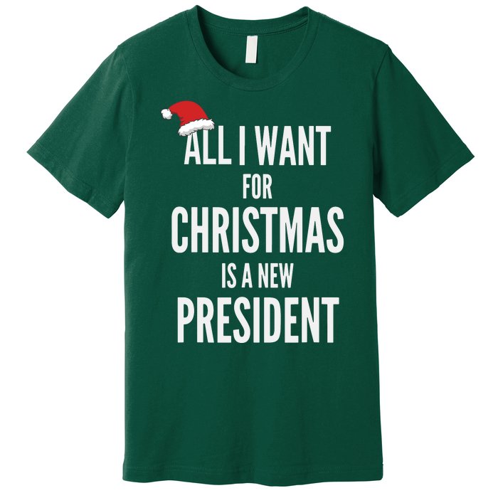 All I Want For Christmas Is A New President Santa Hat Premium T-Shirt