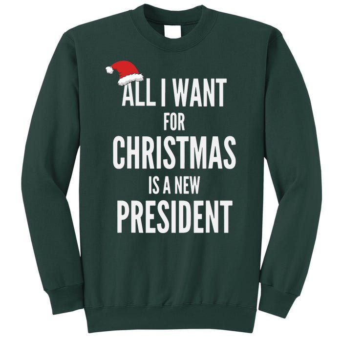 All I Want For Christmas Is A New President Santa Hat Tall Sweatshirt