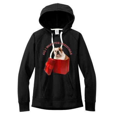 All I Want For Christmas English Bulldog Cool Gift Women's Fleece Hoodie