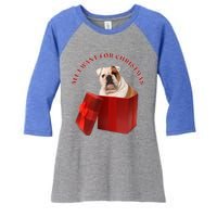 All I Want For Christmas English Bulldog Cool Gift Women's Tri-Blend 3/4-Sleeve Raglan Shirt