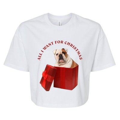 All I Want For Christmas English Bulldog Cool Gift Bella+Canvas Jersey Crop Tee