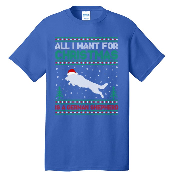 All I Want For Xmas Is A Ger Shepherd Dog Ugly Christmas Gift Tall T-Shirt