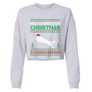 All I Want For Xmas Is A Ger Shepherd Dog Ugly Christmas Gift Cropped Pullover Crew