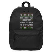 All I Want For Christmas Is For My Back To Stop Hurting 16 in Basic Backpack