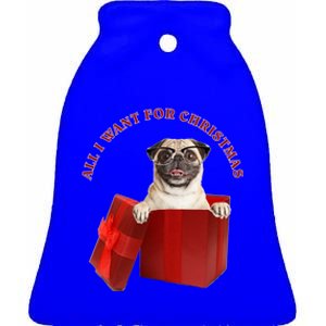 All I Want For Christmas Pug W Glasses Gift Ceramic Bell Ornament