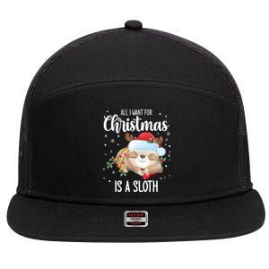 All I Want For Christmas Is A Sloth Cute Sleeping Sloth Gift 7 Panel Mesh Trucker Snapback Hat