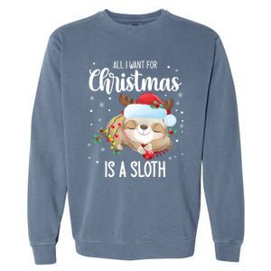 All I Want For Christmas Is A Sloth Cute Sleeping Sloth Gift Garment-Dyed Sweatshirt