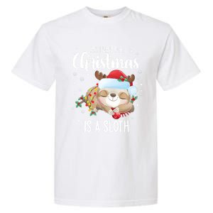 All I Want For Christmas Is A Sloth Cute Sleeping Sloth Gift Garment-Dyed Heavyweight T-Shirt