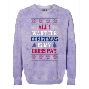 All I Want For Christmas Is My Gross Pay Joke Colorblast Crewneck Sweatshirt