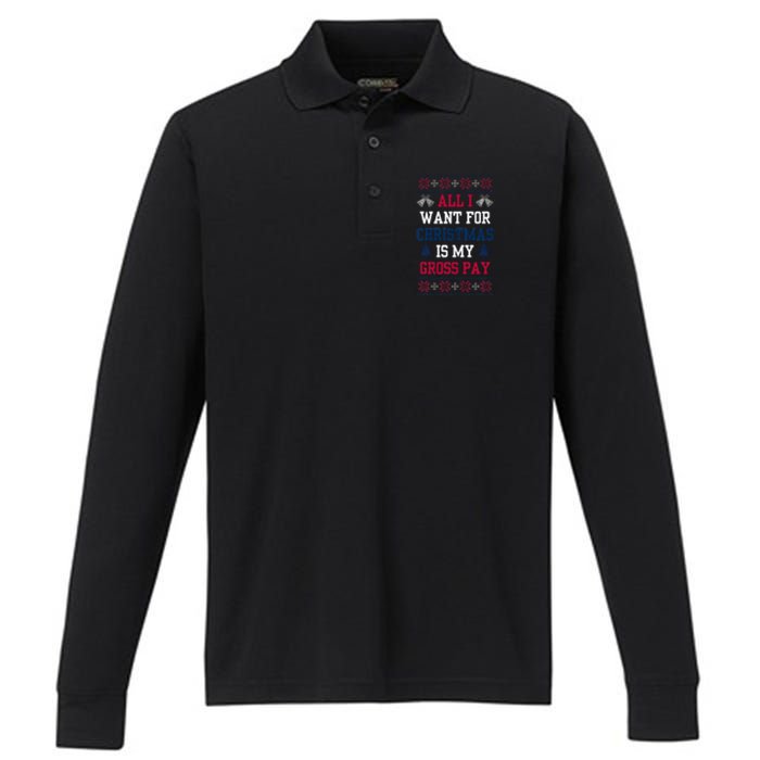 All I Want For Christmas Is My Gross Pay Joke Performance Long Sleeve Polo