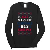 All I Want For Christmas Is My Gross Pay Joke Long Sleeve Shirt