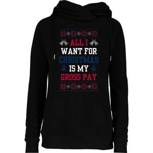 All I Want For Christmas Is My Gross Pay Joke Womens Funnel Neck Pullover Hood