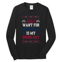 All I Want For Christmas Is My Gross Pay Joke Tall Long Sleeve T-Shirt