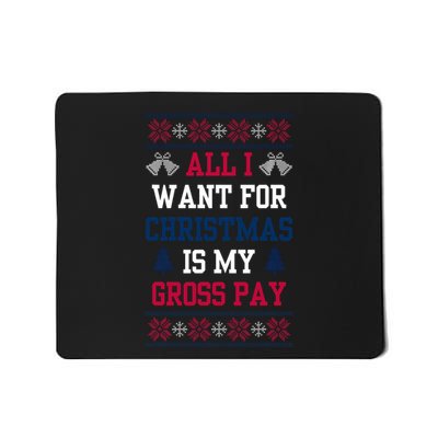 All I Want For Christmas Is My Gross Pay Joke Mousepad