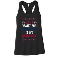 All I Want For Christmas Is My Gross Pay Joke Women's Racerback Tank