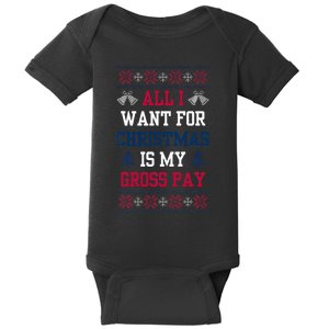 All I Want For Christmas Is My Gross Pay Joke Baby Bodysuit