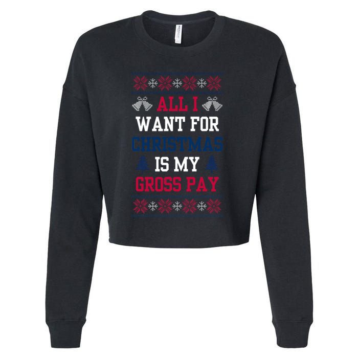 All I Want For Christmas Is My Gross Pay Joke Cropped Pullover Crew