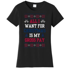 All I Want For Christmas Is My Gross Pay Joke Women's T-Shirt