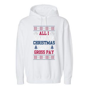 All I Want For Christmas Is My Gross Pay Joke Garment-Dyed Fleece Hoodie