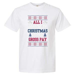 All I Want For Christmas Is My Gross Pay Joke Garment-Dyed Heavyweight T-Shirt