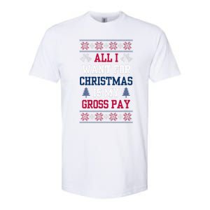 All I Want For Christmas Is My Gross Pay Joke Softstyle CVC T-Shirt