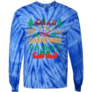 All I Want For Christmas Is Sleep Funny Christmas Funny Funny Gift Tie-Dye Long Sleeve Shirt