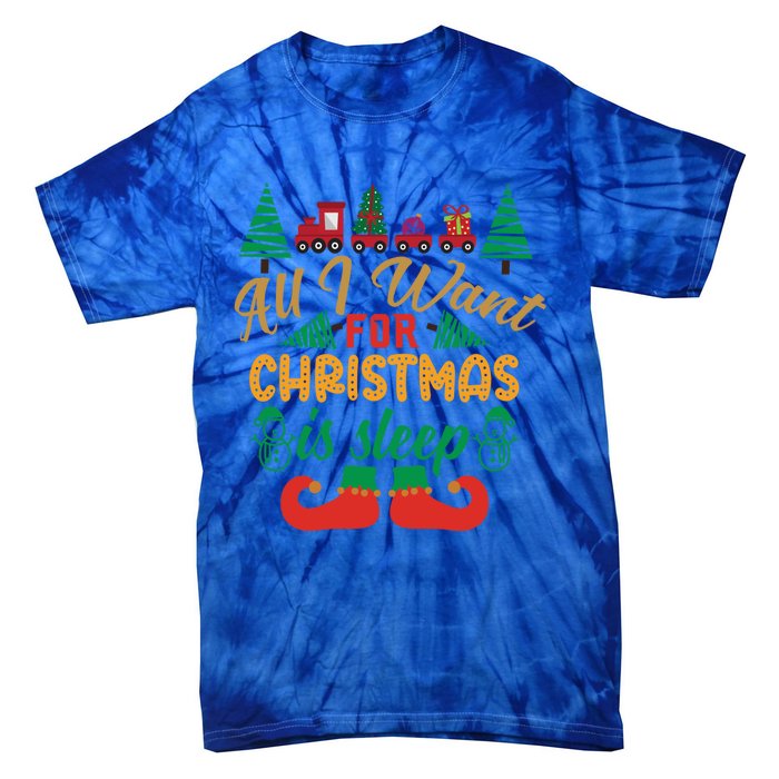 All I Want For Christmas Is Sleep Funny Christmas Funny Funny Gift Tie-Dye T-Shirt