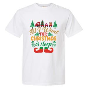 All I Want For Christmas Is Sleep Funny Christmas Funny Funny Gift Garment-Dyed Heavyweight T-Shirt