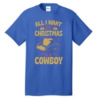 All I Want For Christmas Is A Cow Funny Cute Horse Meaningful Gift Tall T-Shirt