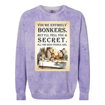 Alice In Wonderland Tea Party YouRe Entirely Bonkers Quote Colorblast Crewneck Sweatshirt