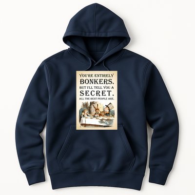 Alice In Wonderland Tea Party YouRe Entirely Bonkers Quote Hoodie