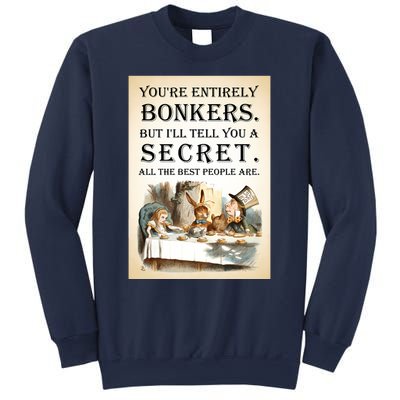 Alice In Wonderland Tea Party YouRe Entirely Bonkers Quote Sweatshirt