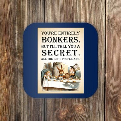 Alice In Wonderland Tea Party YouRe Entirely Bonkers Quote Coaster