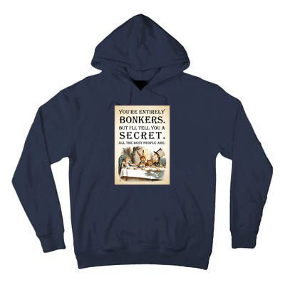 Alice In Wonderland Tea Party YouRe Entirely Bonkers Quote Tall Hoodie