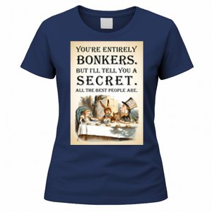 Alice In Wonderland Tea Party YouRe Entirely Bonkers Quote Women's T-Shirt